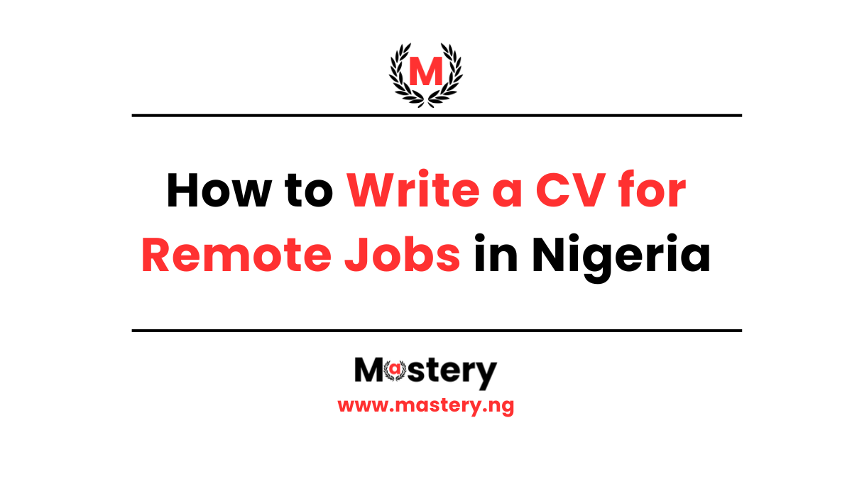 How to Write a CV for Remote Jobs in Nigeria