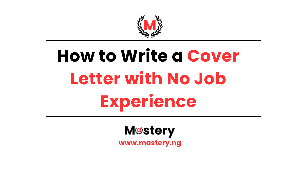 How to Write a Cover Letter with No Job Experience